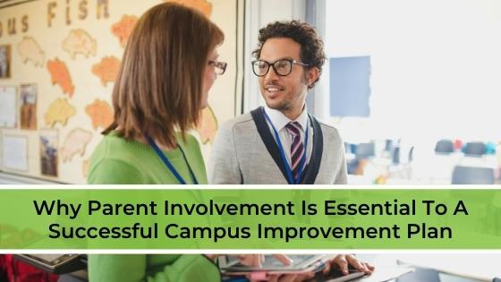 Why Parent Involvement Is Essential to A Successful Campus Improvement Plan